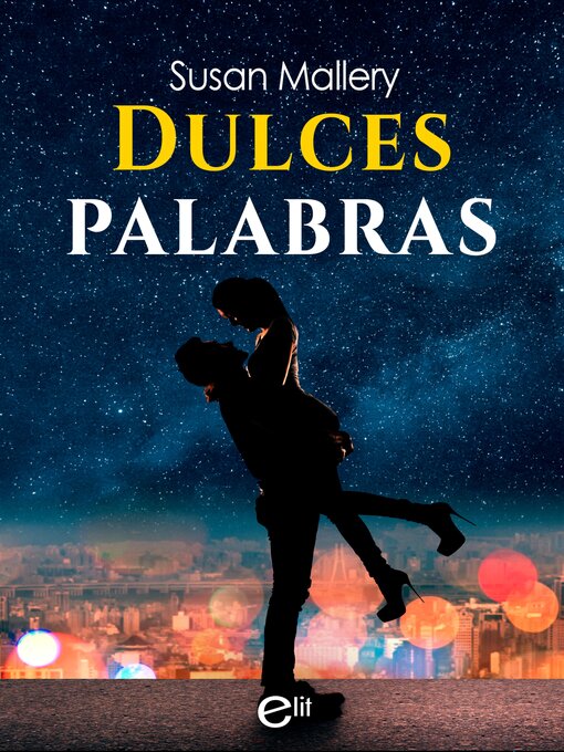 Title details for Dulces palabras by Susan Mallery - Available